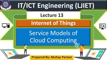 Lec-14 Service Model of Cloud Computing | IoT | IoT and its application | IT/ICT Engineering