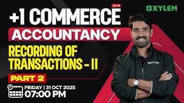 Plus One Commerce - Accountancy | Recording Of Transactions - II  - Part 2 | Xylem Plus One Commerce