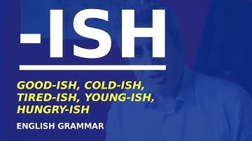 How to use the -ish suffix. USEFUL ENGLISH GRAMMAR YOU MAY NOT KNOW