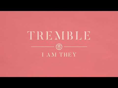 I AM THEY - Tremble (Official Audio)