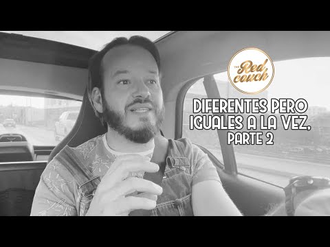 ⚪ Diferentes pero iguales a la vez, parte 2