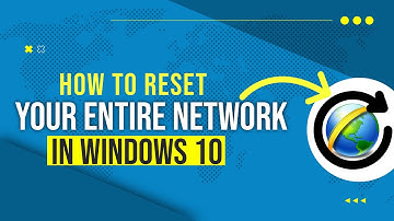How to Reset Your Entire Network in Windows 10