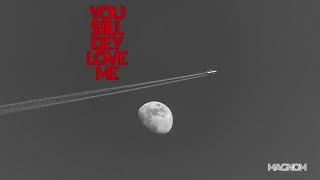Magnom - You Still Dey Love Me (Audio)