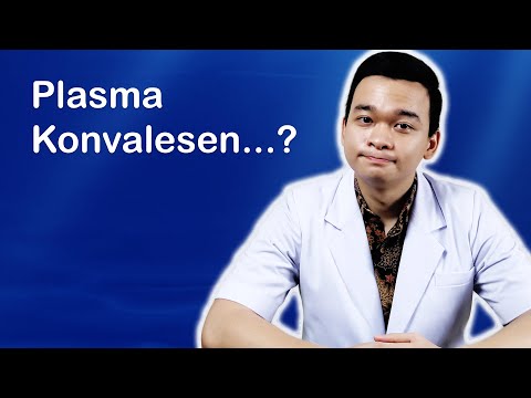 Video: Adakah terapi plasma menyembuhkan covid 19?