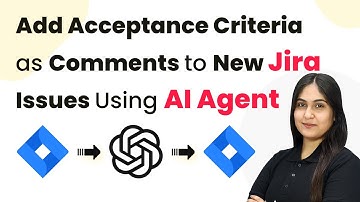 How to Add Acceptance Criteria as Comments to New Jira Issues Using AI Agent