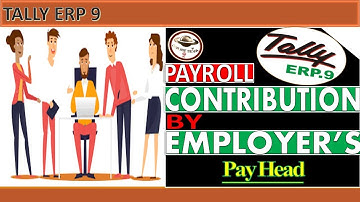 𝐏𝐀𝐘𝐑𝐎𝐋𝐋 𝐖𝐈𝐓𝐇 𝐓𝐀𝐋𝐋𝐘 𝐄𝐑𝐏.𝟗 | Employers Contribution Pay Heads |Part-5