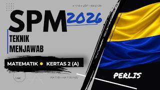MATEMATIK SPM 2026: PERLIS KERTAS 2 BAHAGIAN A