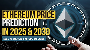 Ethereum Price Prediction in 2030? Will It Reach $16,000 By 2025? ETH Price Prediction For Future