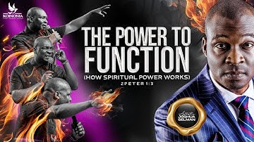 THE POWER TO FUNCTION [HOW SPIRITUAL POWER WORKS] with Apostle Joshua Selman