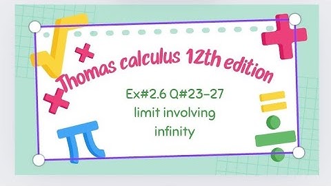 Ex#2.6 Q#23-27 | Thomas calculus 12th edition solution | limit involving infinity