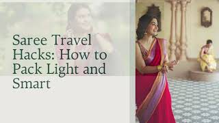 Saree Travel Hacks How To Pack Light And Smart