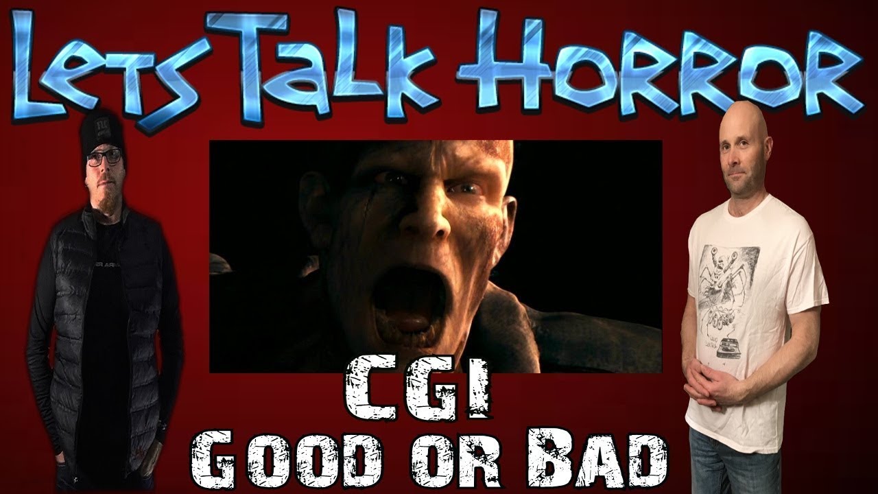CGI in Horror - Is it Good or Bad? - Lets Talk Horror  Ep #2