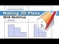 How to make 2D Plans using Sketchup How to make 2D Plans using Sketchup