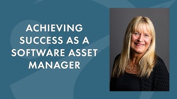 Achieving Success as a Software Asset (SAM) Manager