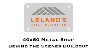 40x60 Metal Shop Build - Lelands Metal Buildings