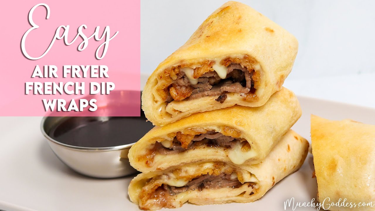 Easy Air Fryer French Dip Wraps Recipe Munchy Goddess YouTube