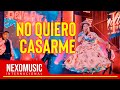 Bella Flor - No Quiero Casarme 🚀 Nexo Music ❤️