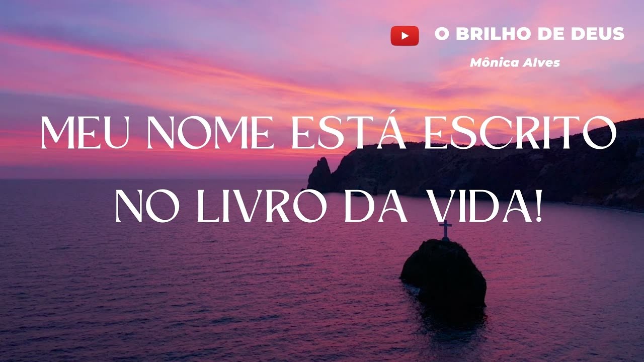 MEU NOME ESTÁ ESCRITO NO LIVRO DA VIDA - Louvor (Mônica Alves) 🎶 🎶 ...