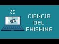 La Ciencia del Phishing 🎣