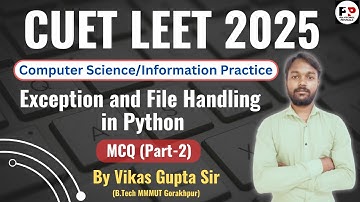 #6 CUET LEET 2025 II CS II Exception and File Handling in Python (MCQ-Part-2) @PolytechnicPathshala