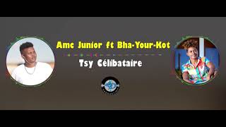 Amc Junior feat Bha Your Kot - Tsy Célibataire