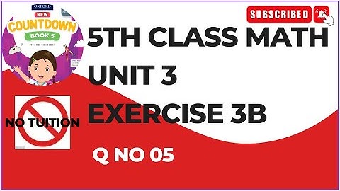 5 Class Math Unit 3 Exercise 3b Q No 5| math class 5-chapter 3b Q No 5| class 5 math unit 3 Ex 3b