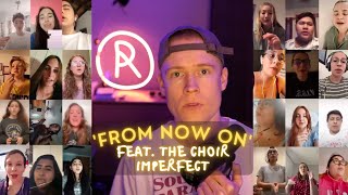 Pace Randolph - From Now On (feat. The Choir Imperfect) | TikTok choir of 500 people!