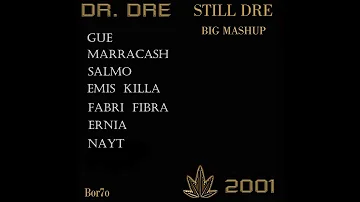 Guè, Marracash, Salmo, Emis Killa, Fabri Fibra, Ernia, Nayt - Still dre big mashup (made by Bor7o)