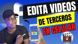 Como EDITAR Videos De TERCEROS desde el CELULAR Para FACEBOOK Para MONETIZAR Fácil Y Rápido