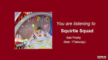 Sad Frosty - Squirtle Squad [feat. 1TakeJay] (Audio)