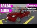 YENİ ARABAMIZ HAYIRLI OLSUN | POMPACI SIMULATOR !!