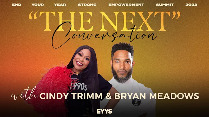 Bryan Meadows | The "Next" Conversation with Cindy...