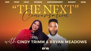 Bryan Meadows | The &quot;Next&quot; Conversation with Cindy Trimm | End Your Year Strong Empowerment Summit