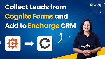 Collect Leads from Cognito Forms and Add to Encharge - Cognito Forms Encharge Integration