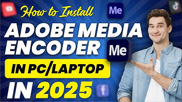 How to Install Adobe Media Encoder on PC/Laptop in 2025?