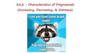 Alg 2 - 3A.2 - Char of Poly - Inc Dec and Extrema