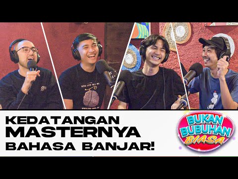 BBB : KEDATANGAN MASTERNYA BAHASA BANJAR!