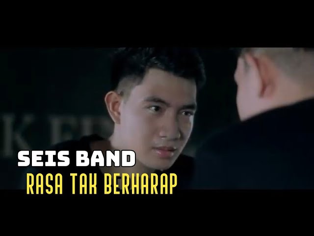 Seis BAND - RASA TAK BERHARAP class=