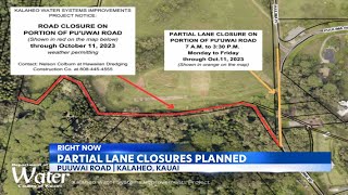 Some sections of Pu'uwai Road in Kalaheo will undergo planned partial road closures.