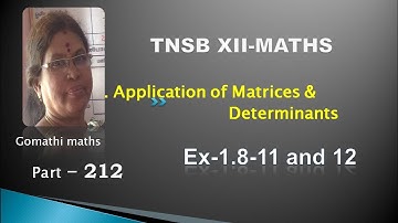 12-M_Ex-1.8-11 and 12 Applications of matrices and determinants # Gomathi maths