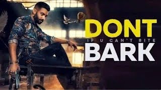 DONT BARK If You Cant Bite ; SIPPY GILL (Official Video) | Folk Rakat | New Punjabi Song 2019