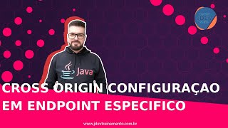 🟢 Cross Origin  Configuraçao em ENDPOINT especifico - Formação Java Web Full-Stack