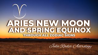 Aries New Moon and Spring Equinox | Through all zodiac signs by Julie Rader Astrology 83 views 1 year ago 20 minutes
