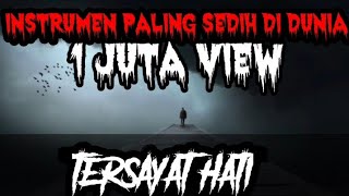 Di jamin kamu akan menangis 😭😭😭😭!!! instrumen paling menyayat Hati