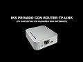 Iks privado con Router Tp Link TL-MR3020 (Tv Satelital en lugares sin Internet)