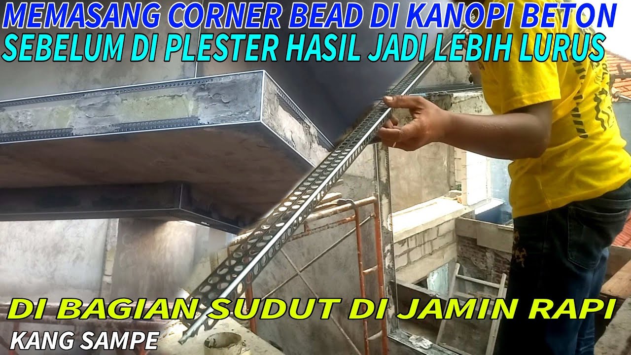 cara memasang corner bead di kanopi beton sebelum di plester YouTube