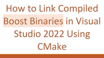 How to Link Compiled Boost Binaries in Visual Studio 2022 Using CMake