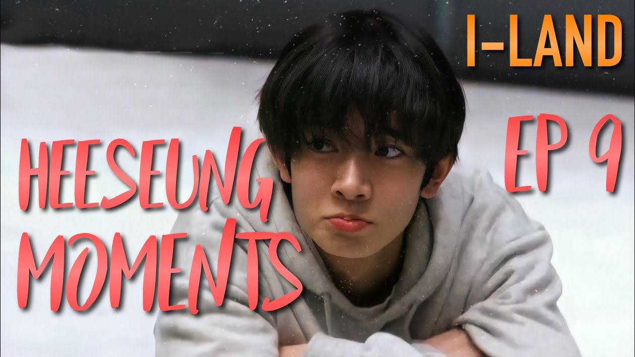 I-LAND - all Heeseung’s moments [EP 9]