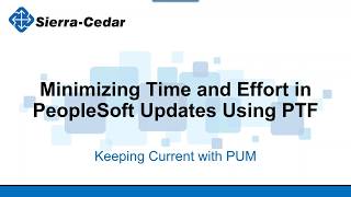 Minimizing Time and Effort in PeopleSoft Updates Using PTF