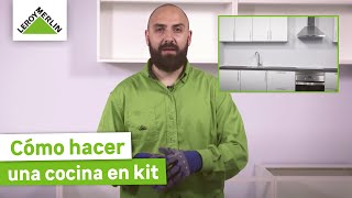 Cómo montar e instarlar una cocina | LEROY MERLIN YouTube